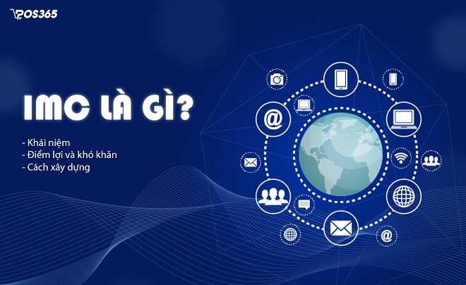 IMC là gì? Ưu nhược điểm và các xây dựng IMC hiệu quả