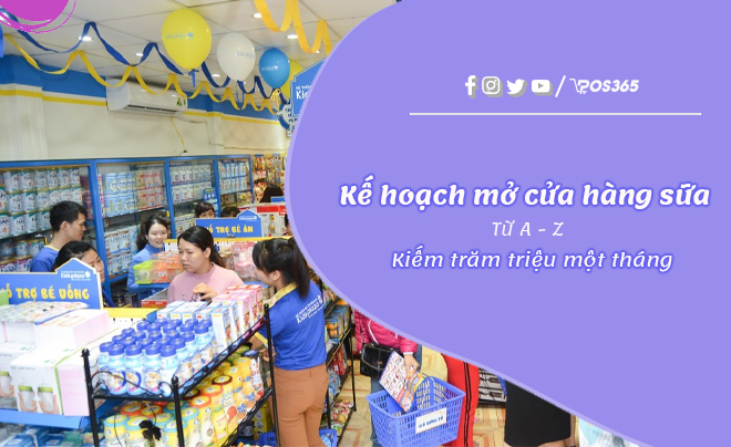 Kế hoạch mở cửa hàng sữa từ A-Z kiếm trăm triệu mỗi tháng