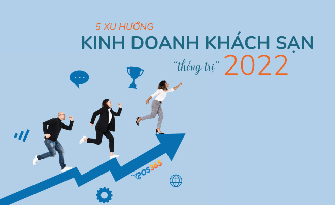 5 Xu hướng kinh doanh khách sạn ở Việt Nam thống trị 2022