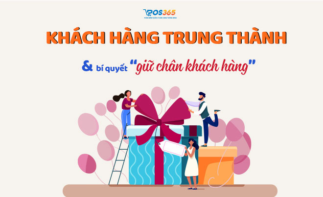 Định nghĩa khách hàng trung thành là gì và cách giữ chân họ