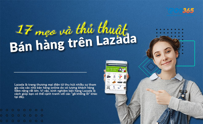 Kinh nghiệm bán hàng Lazada: 17 Mẹo và thủ thuật