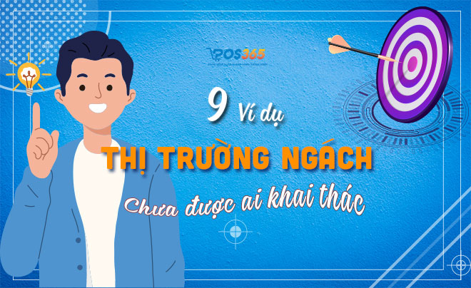 9 ví dụ về thị trường ngách với tiềm năng kinh doanh chưa khai thác