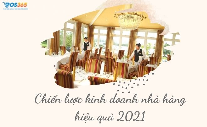Tổng hợp chiến lược kinh doanh nhà hàng hiệu quả nhất 2021