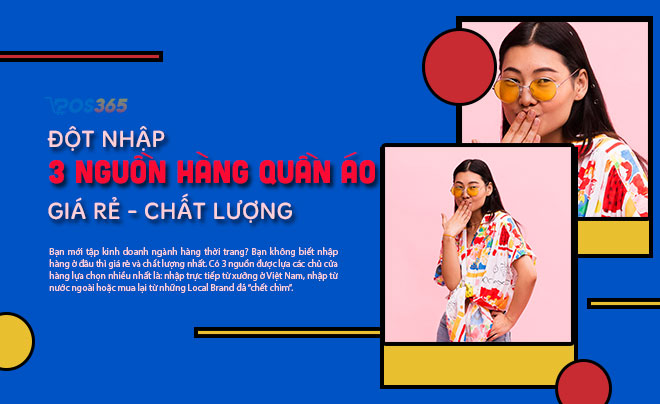 Đột nhập 3 nguồn nhập hàng quần áo giá rẻ, chất lượng