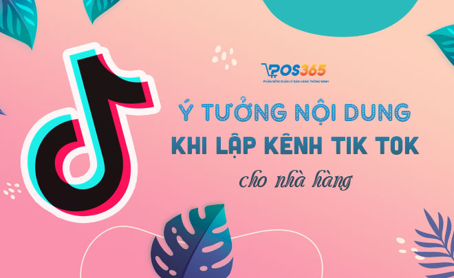 Tiếp thị nhà hàng bằng cách lập kênh Tik tok - Dễ hay khó?