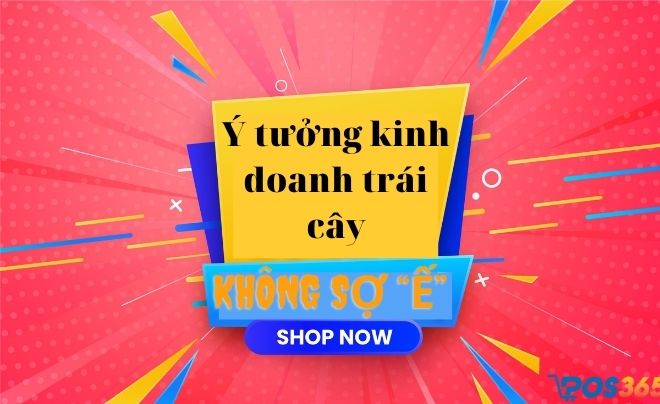 Ý tưởng kinh doanh rau củ, trái cây không sợ “Ế”