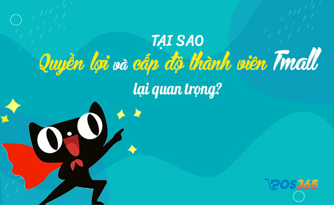 Tại sao quyền lợi và cấp độ thành viên Tmall lại quan trọng