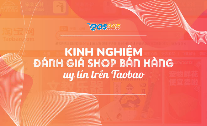 Cách đánh giá shop bán hàng uy tín trên Taobao