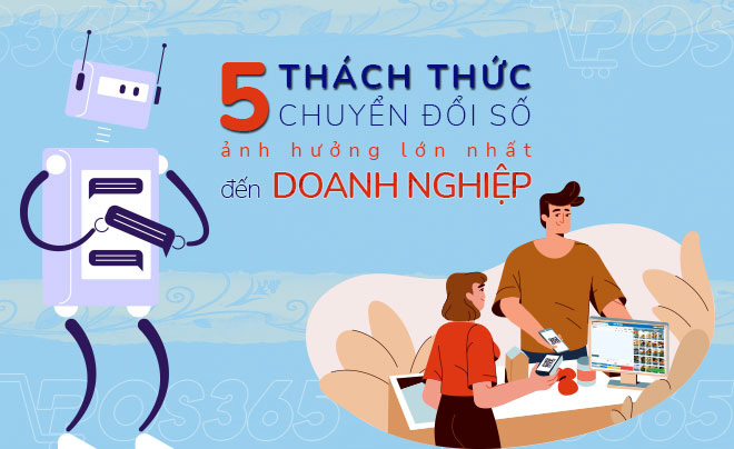 5 thách thức chuyển đổi số ảnh hưởng lớn nhất đến doanh nghiệp