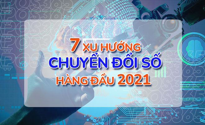 7 Xu hướng chuyển đổi số hàng đầu trong năm 2023