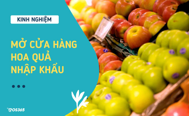 Mở cửa hàng hoa quả nhập khẩu