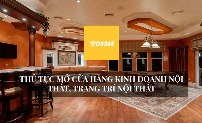 Hoàn thành thủ tục mở cửa hàng nội thất