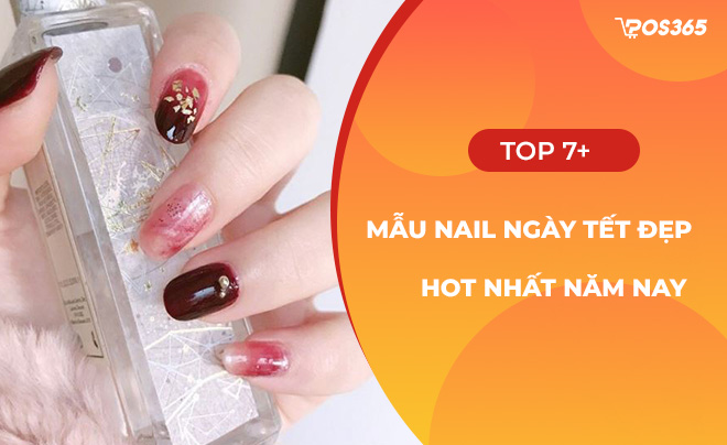 Top 7+ mẫu nail ngày Tết đẹp HOT nhất năm nay
