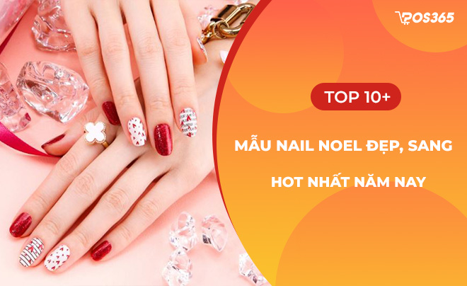 Top 10+ mẫu nail noel đẹp, sang chảnh hot nhất năm nay
