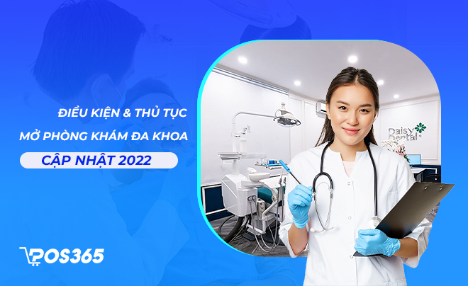Điều kiện và thủ tục mở phòng khám đa khoa cập nhật 2023