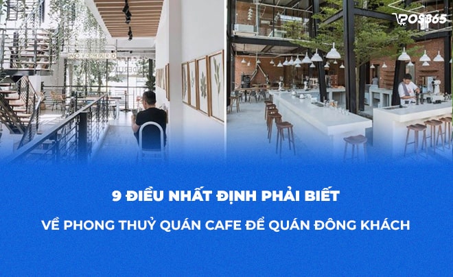 Review 9 Tìm chỗ tư vấn phong thủy quán café chuyên nghiệp mới nhất