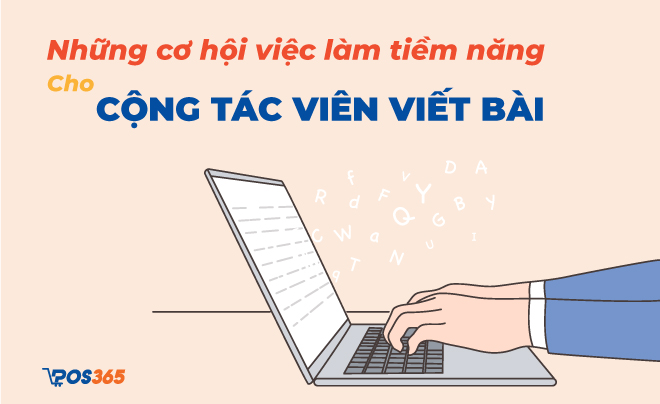 Những cơ hội việc làm tiềm năng cho cộng tác viên viết bài Những Cơ Hội Việc Làm Tiềm Năng Cho Cộng Tác Viên Viết Bài