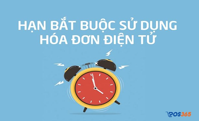 Thời gian bắt buộc sử dụng hoá đơn điện tử