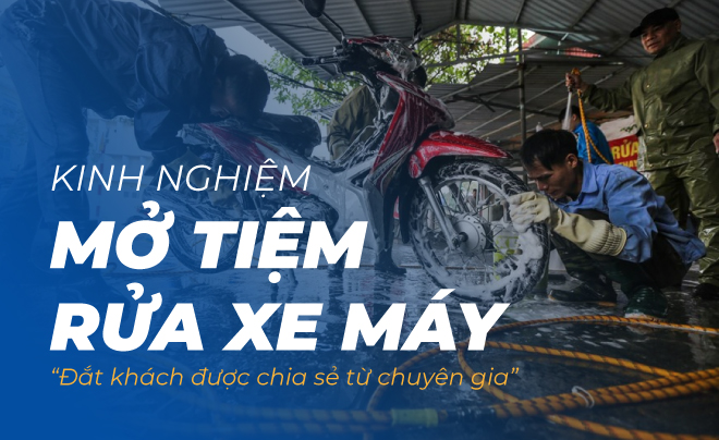 Kinh nghiệm mở tiệm rửa xe máy đắt khách được chia sẻ từ chuyên gia