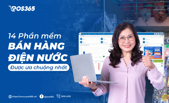 Tổng hợp 14 phần mềm bán hàng điện nước được ưa chuộng nhất