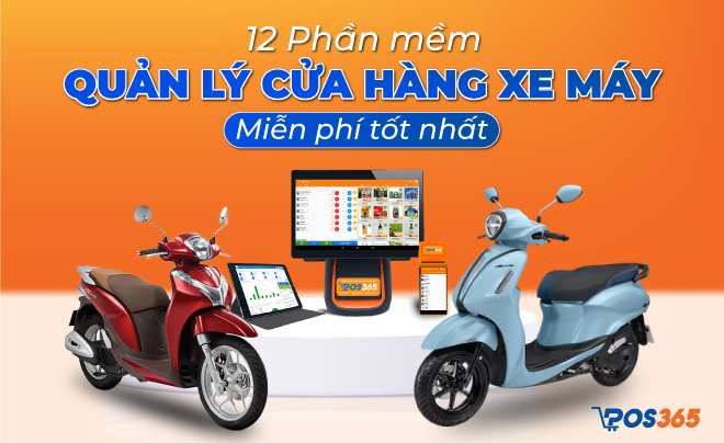 Gợi ý 12 phần mềm quản lý cửa hàng xe máy miễn phí tốt nhất