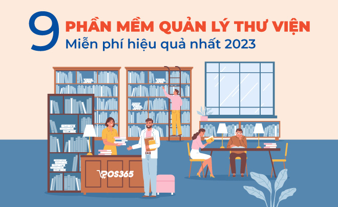 Top 9+ phần mềm quản lý thư viện miễn phí hiệu quả nhất 2024