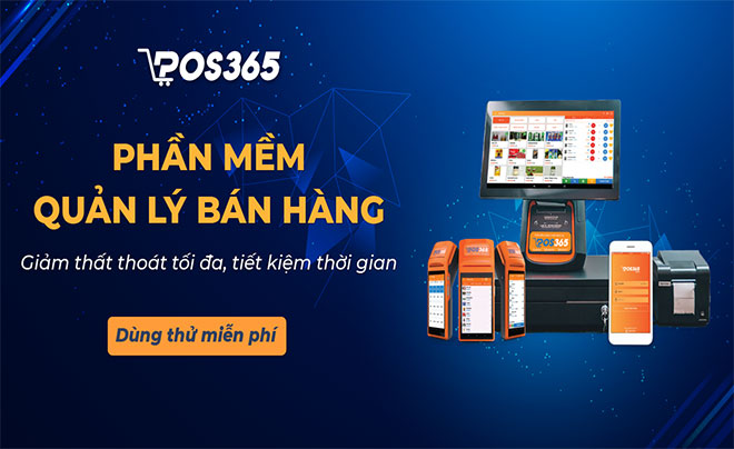 POS365 là thương hiệu cung cấp các giải pháp quản lý bán hàng hàng đầu tại Việt Nam