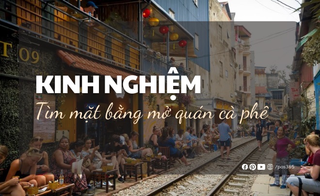 Kinh nghiệm tìm mặt bằng quán Cafe đẹp và đông khách