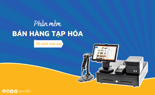 Phần mềm quản lý bán hàng tạp hóa tối ưu nhất hiện nay - POS365