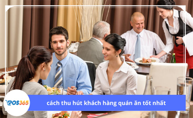 8 cách thu hút khách hàng đến quán ăn hiệu quả nhất năm 2023
