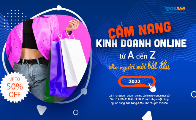 Hướng dẫn kinh doanh online cho người mới bắt đầu từ A đến Z