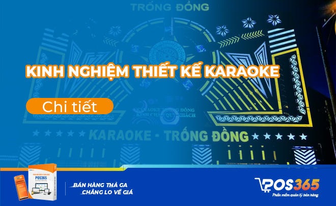 Kinh nghiệm thiết kế Karaoke từ A đến Z siêu cuốn hút