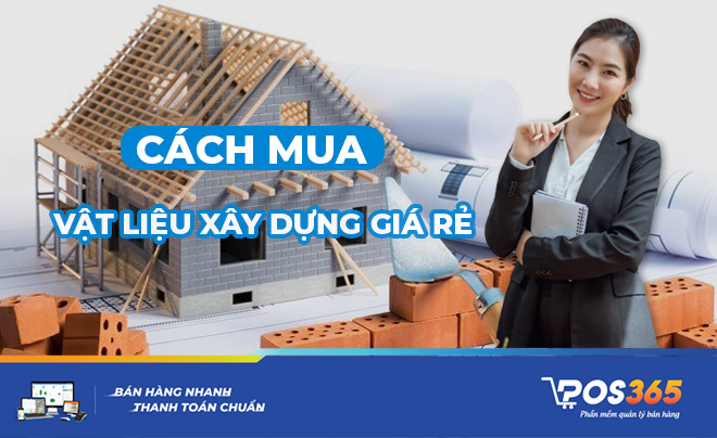 cách mua vật liệu xây dựng giá rẻ