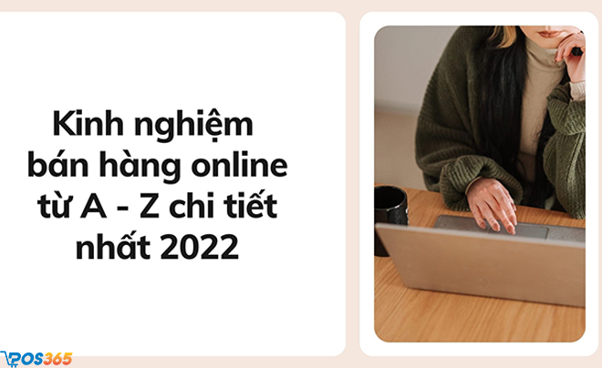 Kinh nghiệm bán hàng online từ A - Z chi tiết nhất 2023