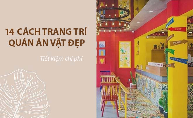 14 cách trang trí quán ăn vặt đẹp, tiết kiệm chi phí nhất