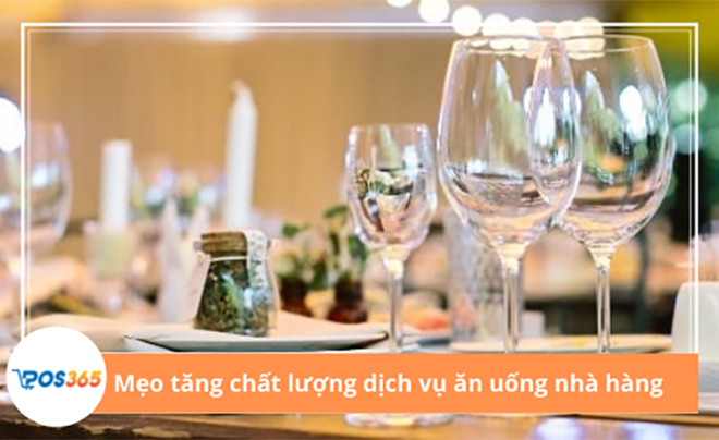 Mẹo tăng chất lượng dịch vụ nhà hàng hiệu quả nhất 2023