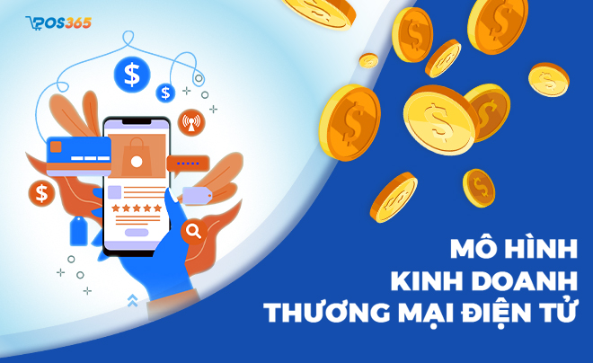 Top 3 mô hình kinh doanh thương mại điện tử hiệu quả nhất hiện nay tại Việt  Nam