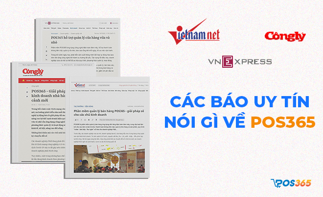Báo Vietnamnet, VNExpress và Công Lý hết lòng khen ngợi phần POS365
