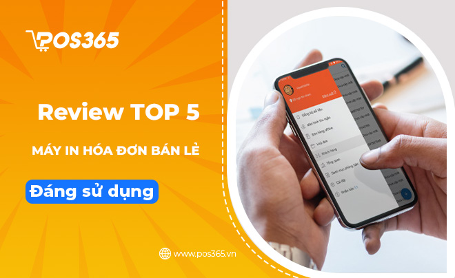 Review top 5 máy in hóa đơn bán lẻ ưa chuộng nhất hiện nay