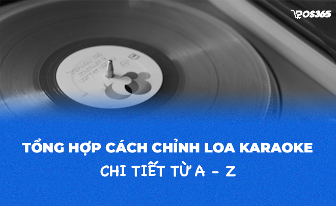 cách chỉnh amply hát karaoke hay như ca sĩ