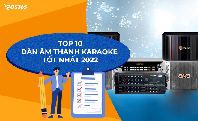 Top 10 dàn âm thanh karaoke gia đình tốt nhất 2023