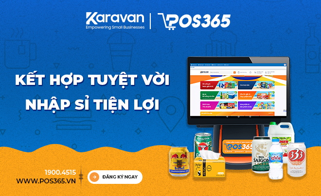 [KARAVAN x POS365] Quản lý bán hàng, nhập sỉ tiện lợi