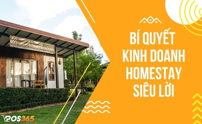 Bí quyết kinh doanh homestay hái ra tiền năm 2023