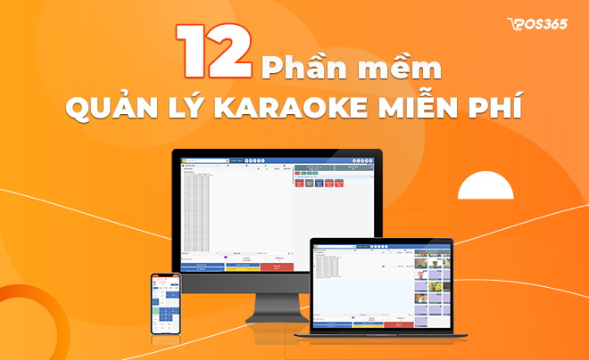 Top 12 phần mềm quản lý Karaoke miễn phí tốt nhất 2023