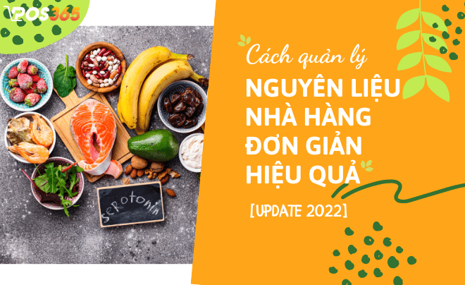 Cách quản lý nguyên liệu nhà hàng đơn giản, hiệu quả [Update 2024]