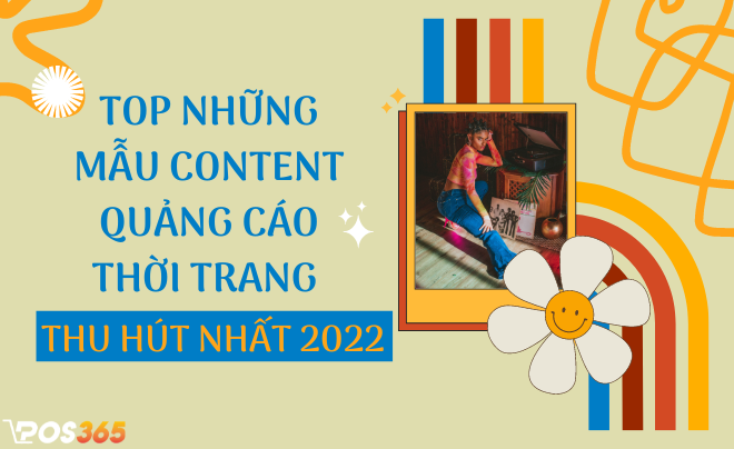 Top Những Mẫu Content Quảng Cáo Thời Trang Thu Hút Nhất 2023