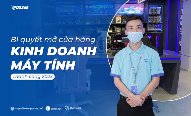 Bí quyết mở cửa hàng kinh doanh máy tính thành công 2024