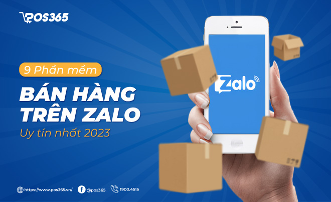 Top 9 phần mềm bán hàng trên Zalo uy tín nhất 2023