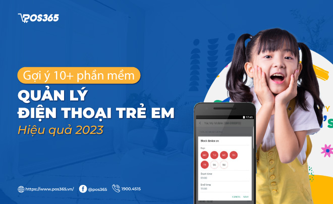 Gợi ý 10+ phần mềm quản lý điện thoại trẻ em hiệu quả 2023