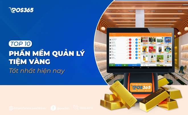 Review 10 phần mềm quản lý tiệm vàng tốt nhất hiện nay